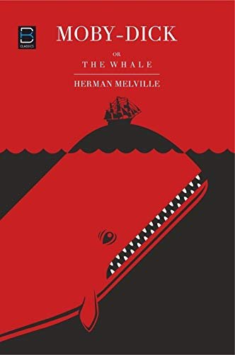 MOBY-DICK; or, THE WHALE. (B K Classics)