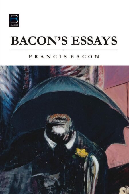 THE ESSAYS (B K Classics)