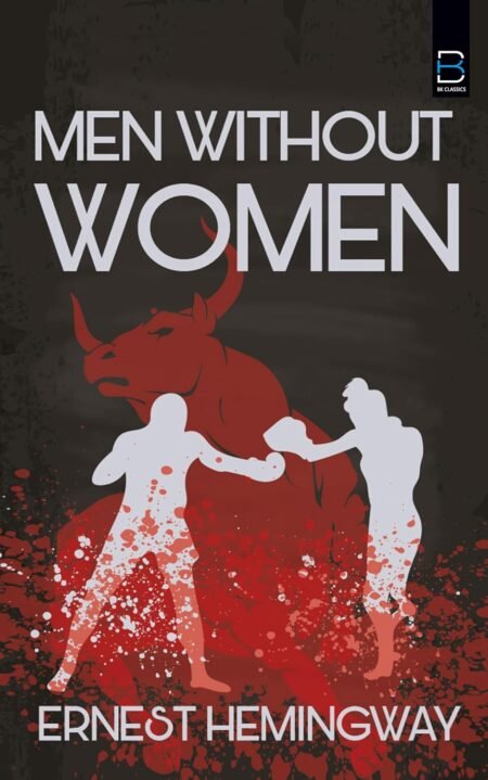 MEN WITHOUT WOMEN (B K Classics)