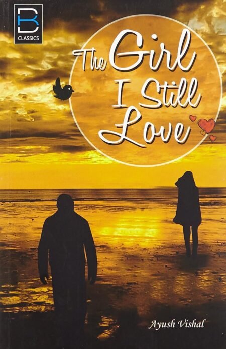 The Girl I Still Love (First Edition)