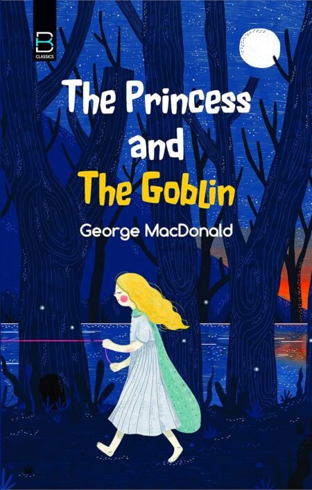 The Princess and the Goblin (B K Classics)
