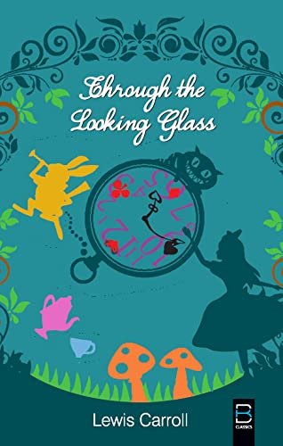 Through the Looking-Glass (B K Classics)
