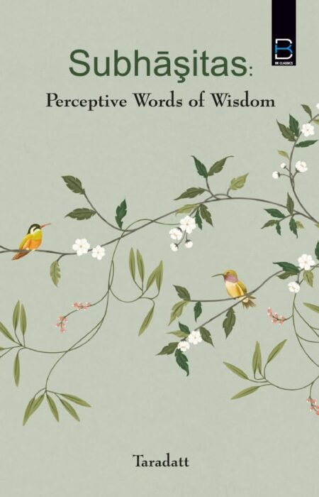 Subhāşitas: Perceptive Words of Wisdom