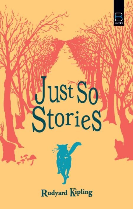 Just So Stories: The Original 1902 Edition With Illustrations by Rudyard Kipling