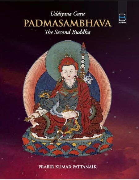 UDDIYANA GURU PADMASAMBHAVA : THE SECOND BUDDHA