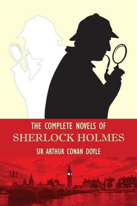 THE COMPLETE NOVELS OF SHERLOCK HOLMES