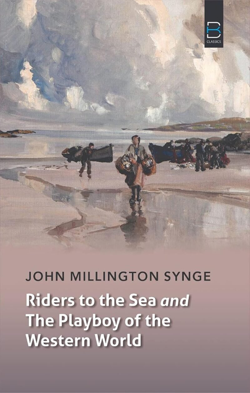Riders to the Sea and The Playboy of the Western World