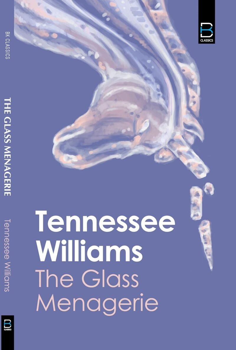 The Glass Menagerie (B K Classics)