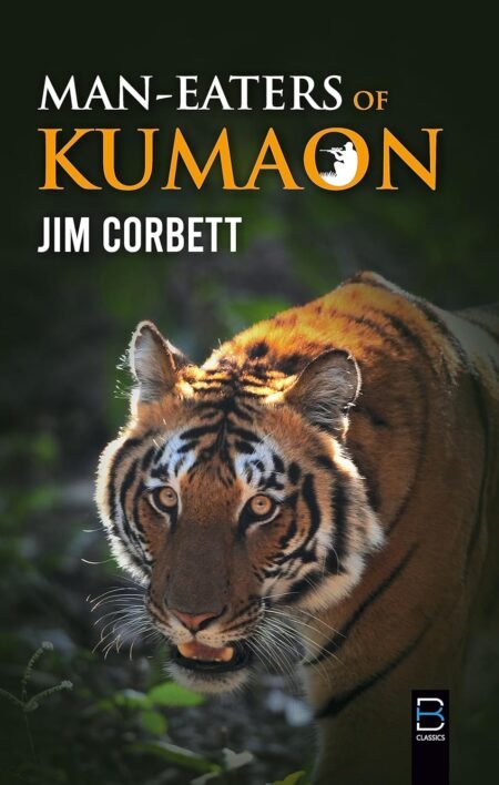 Man-Eaters of Kumaon (B K Classics)