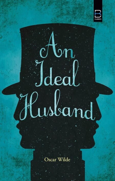 AN IDEAL HUSBAND (B K Classics)